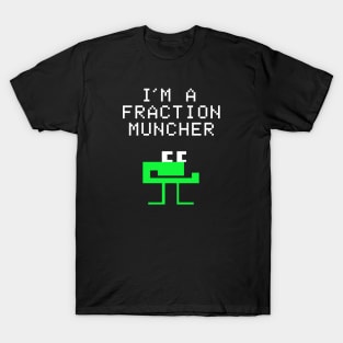 I'm a Fraction Muncher T-Shirt